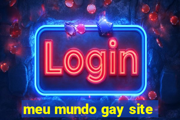 meu mundo gay site
